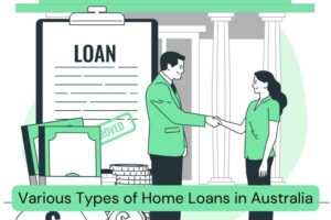 Explore the Various Types of Home Loans in Australia