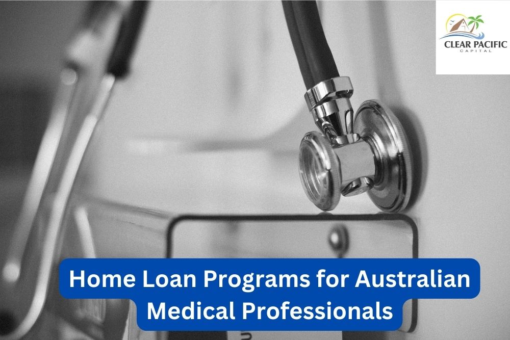 Home Loan Programs for Australian Medical Professionals