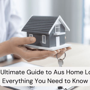 The Ultimate Guide to Aus Home Loans 2024: Everything You Need to Know